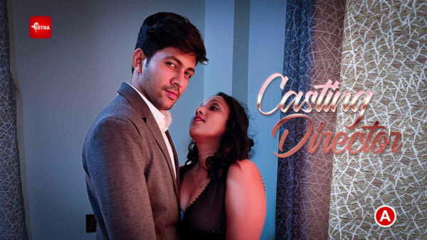 Casting Director 2023 Kotha App Originals Hindi Uncut Porn Video