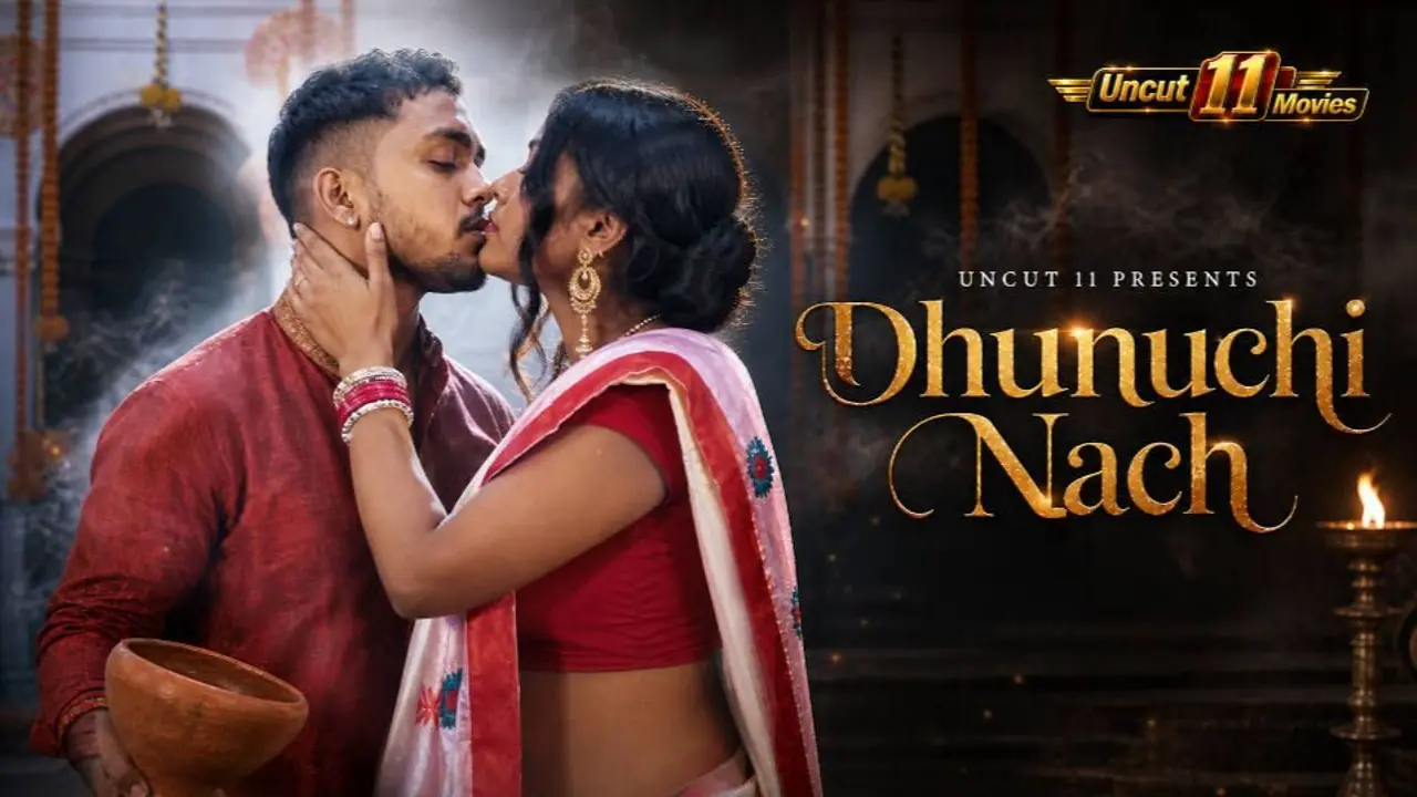 Dhunuchi Nach 2026 11upmovies Hindi Uncut Hot Short Film